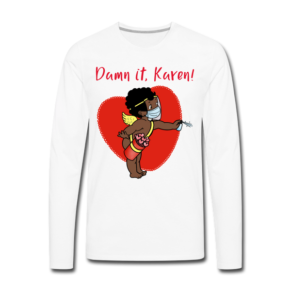 DAMN IT KAREN Premium Long Sleeve T-Shirt - white
