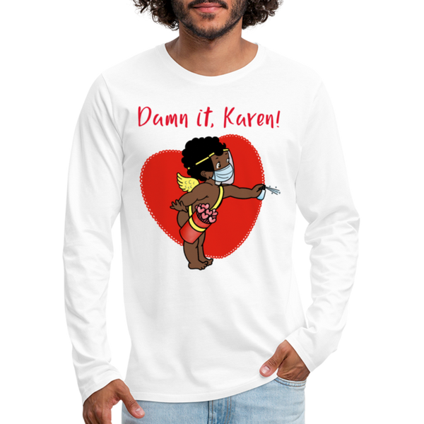 DAMN IT KAREN Premium Long Sleeve T-Shirt - white