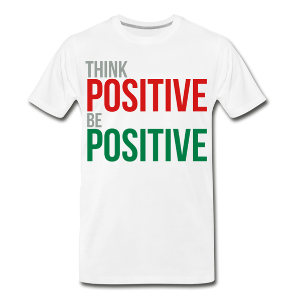 THINK BE POSITIVE UNISEX Premium T-Shirt - white