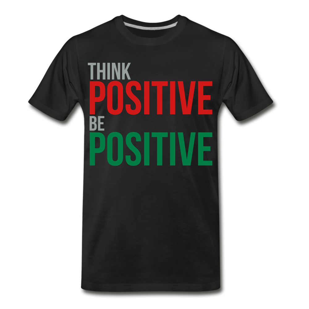 THINK BE POSITIVE UNISEX Premium T-Shirt - black