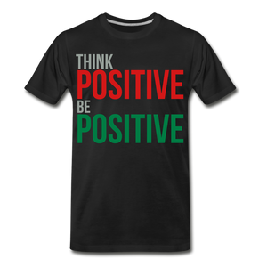 THINK BE POSITIVE UNISEX Premium T-Shirt - black
